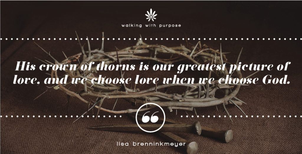 Choose the love of God crown of thorns and knowing God's love